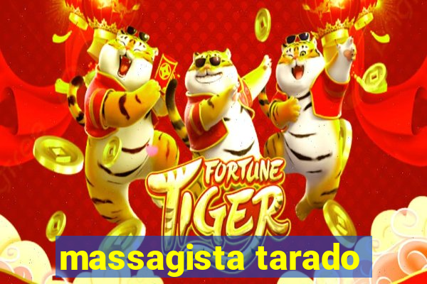 massagista tarado